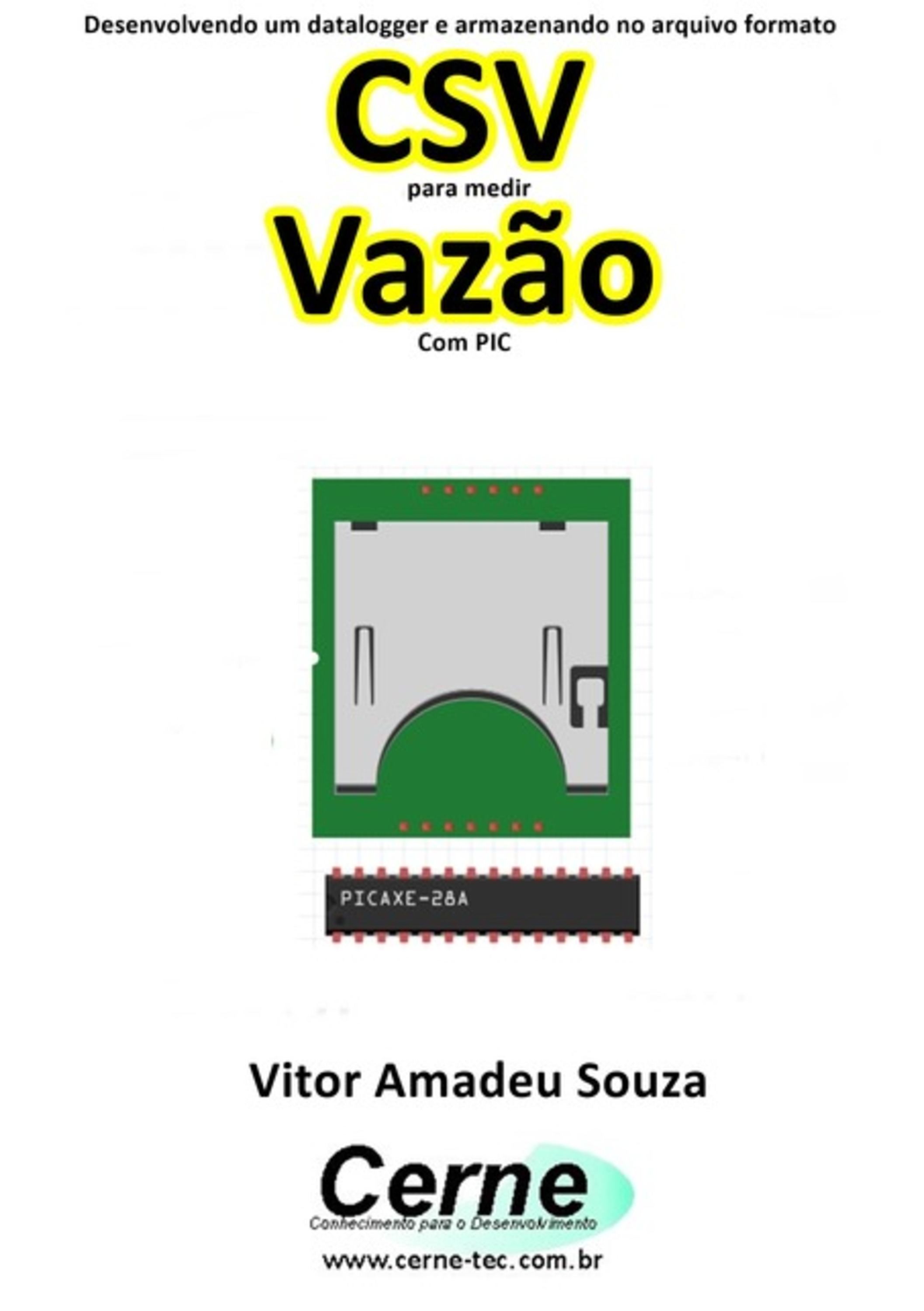 Desenvolvendo Um Datalogger E Armazenando No Arquivo Formato Csv Para Medir Vazão Com Pic