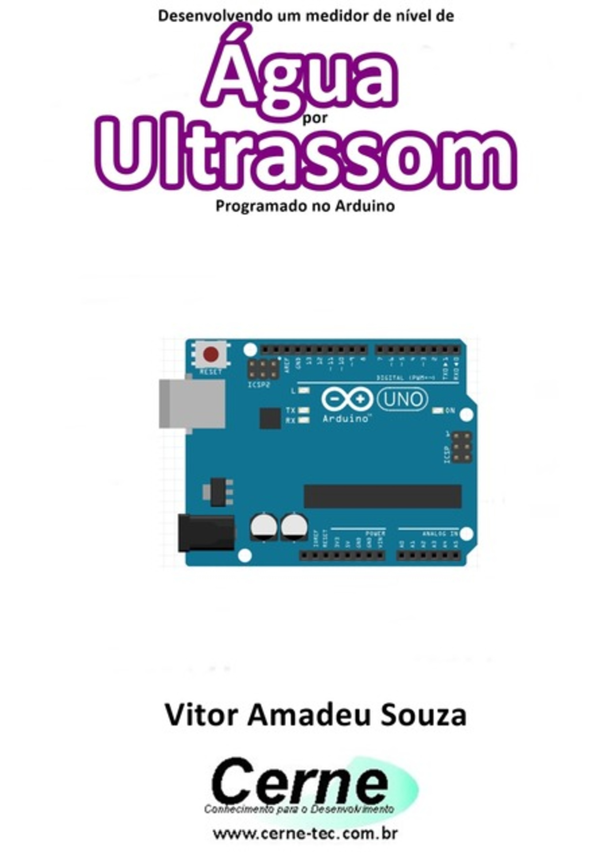 Desenvolvendo Um Medidor De Nível De Água Por Ultrassom Programado No Arduino