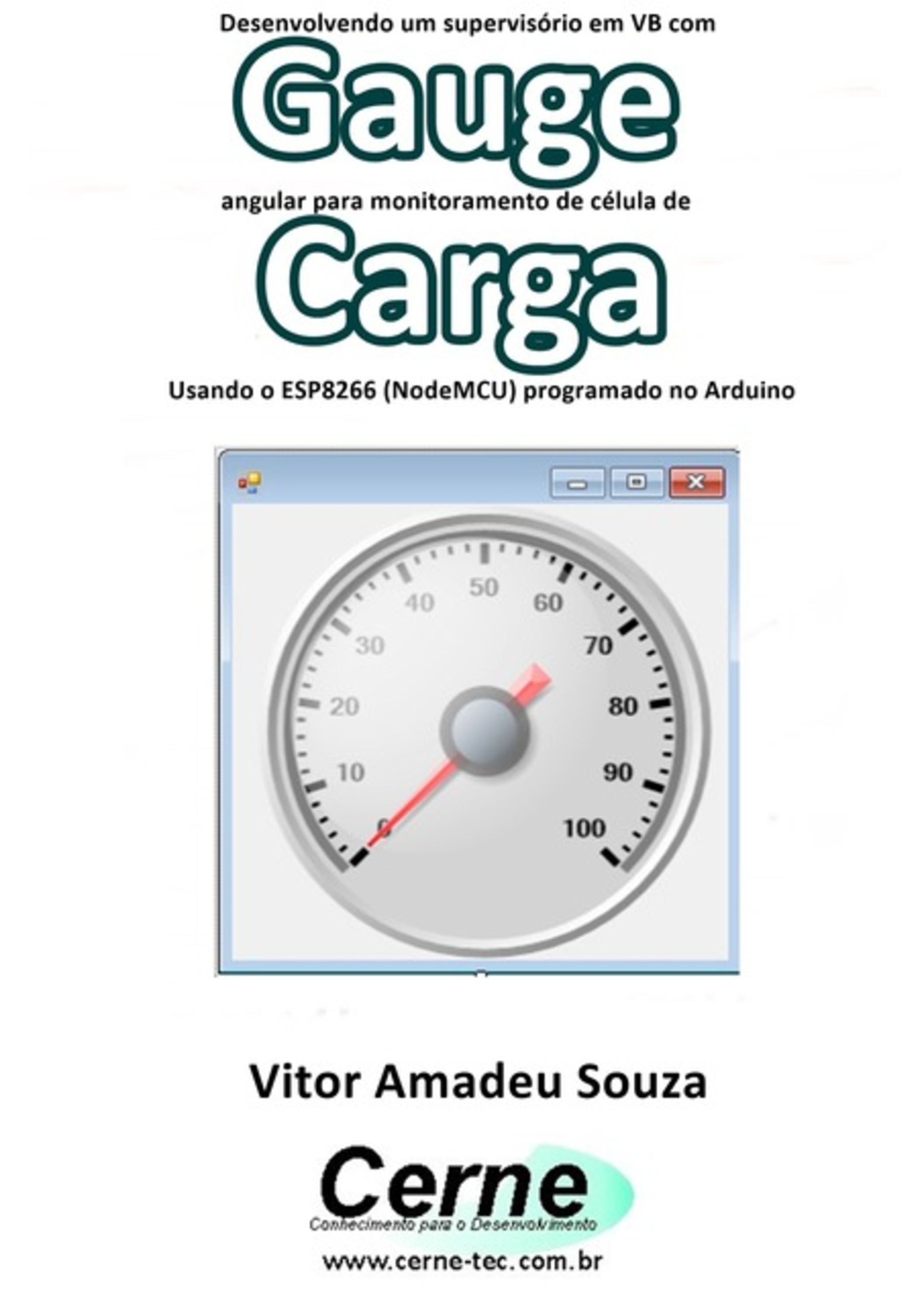 Desenvolvendo Um Supervisório Em Vb Com Gauge Angular Para Monitoramento De Célula De Carga Programado No Arduino