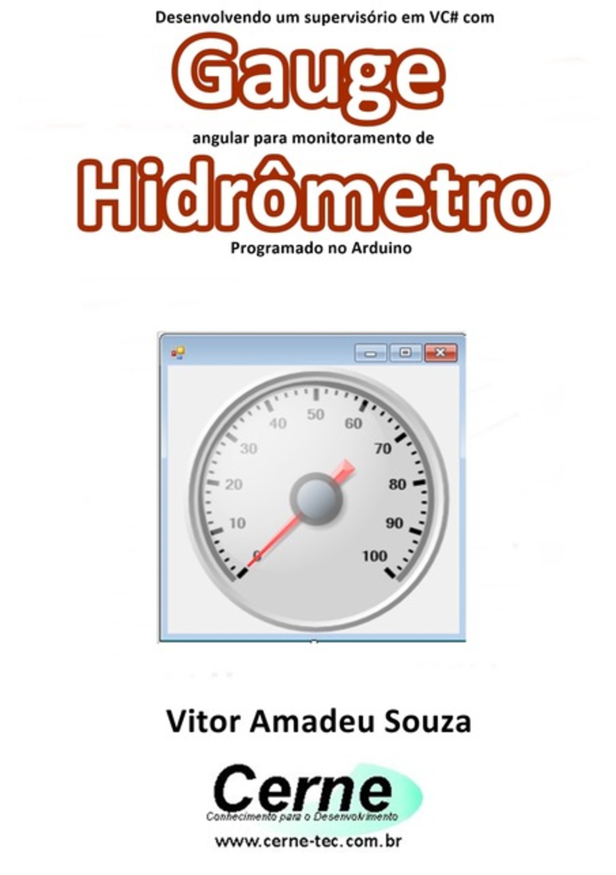 Desenvolvendo Um Supervisório Em Vc# Com Gauge Angular Para Monitoramento De Hidrômetro Programado No Arduino