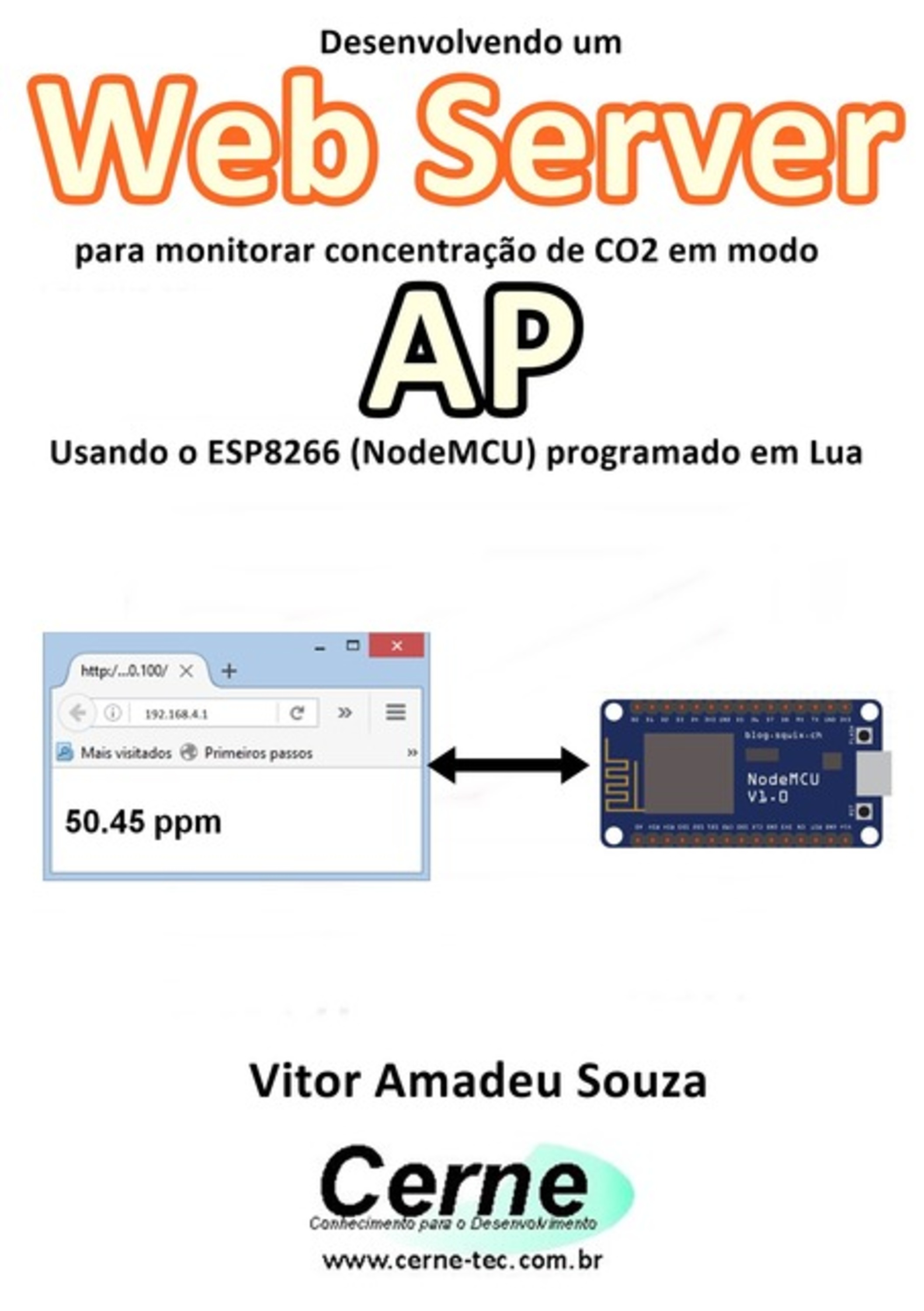 Desenvolvendo Um Web Server Para Monitorar Concentração De Co2 Em Modo Ap Usando O Esp8266 (nodemcu) Programado Em Lua