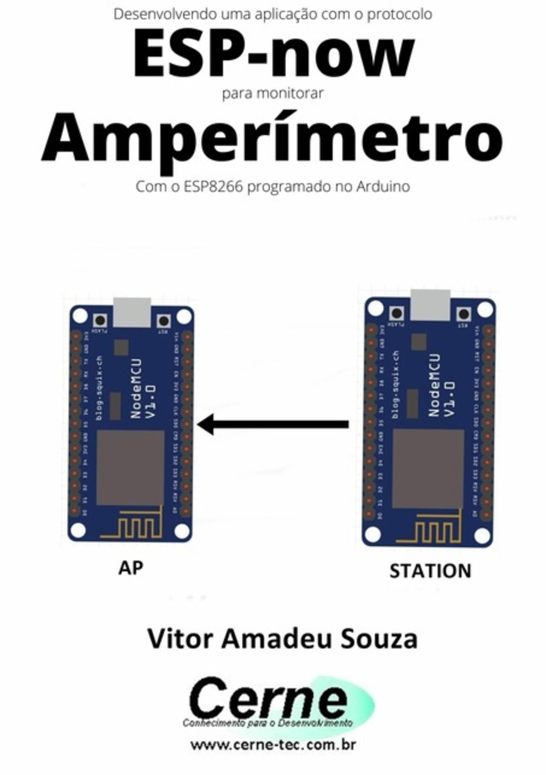 Desenvolvendo Uma Aplicação Com O Protocolo Esp-now Para Monitorar Amperímetro Com O Esp8266 Programado No Arduino