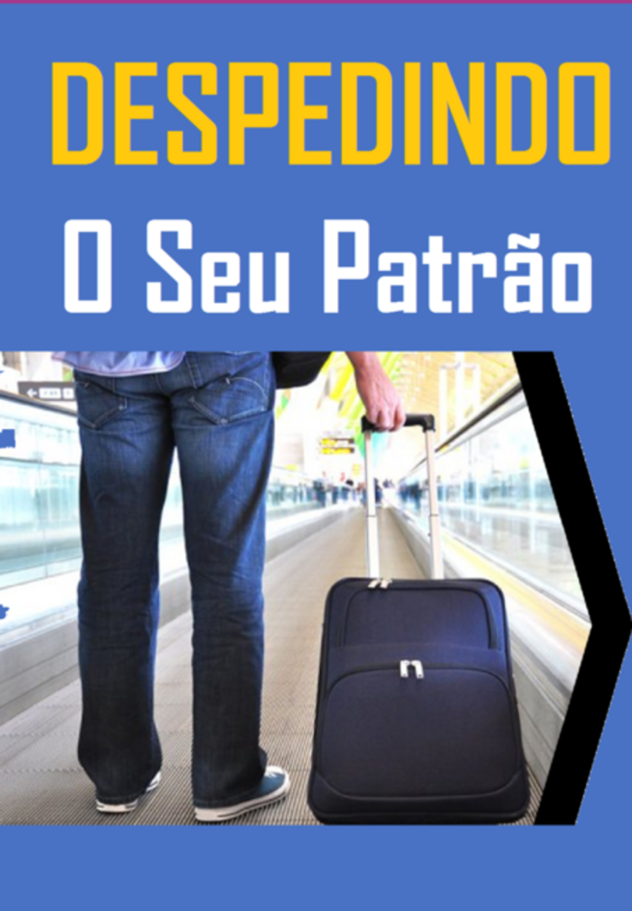 Despedindo O Seu Patrֶão