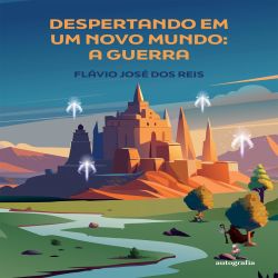 Despertando em um novo mundo - A Guerra