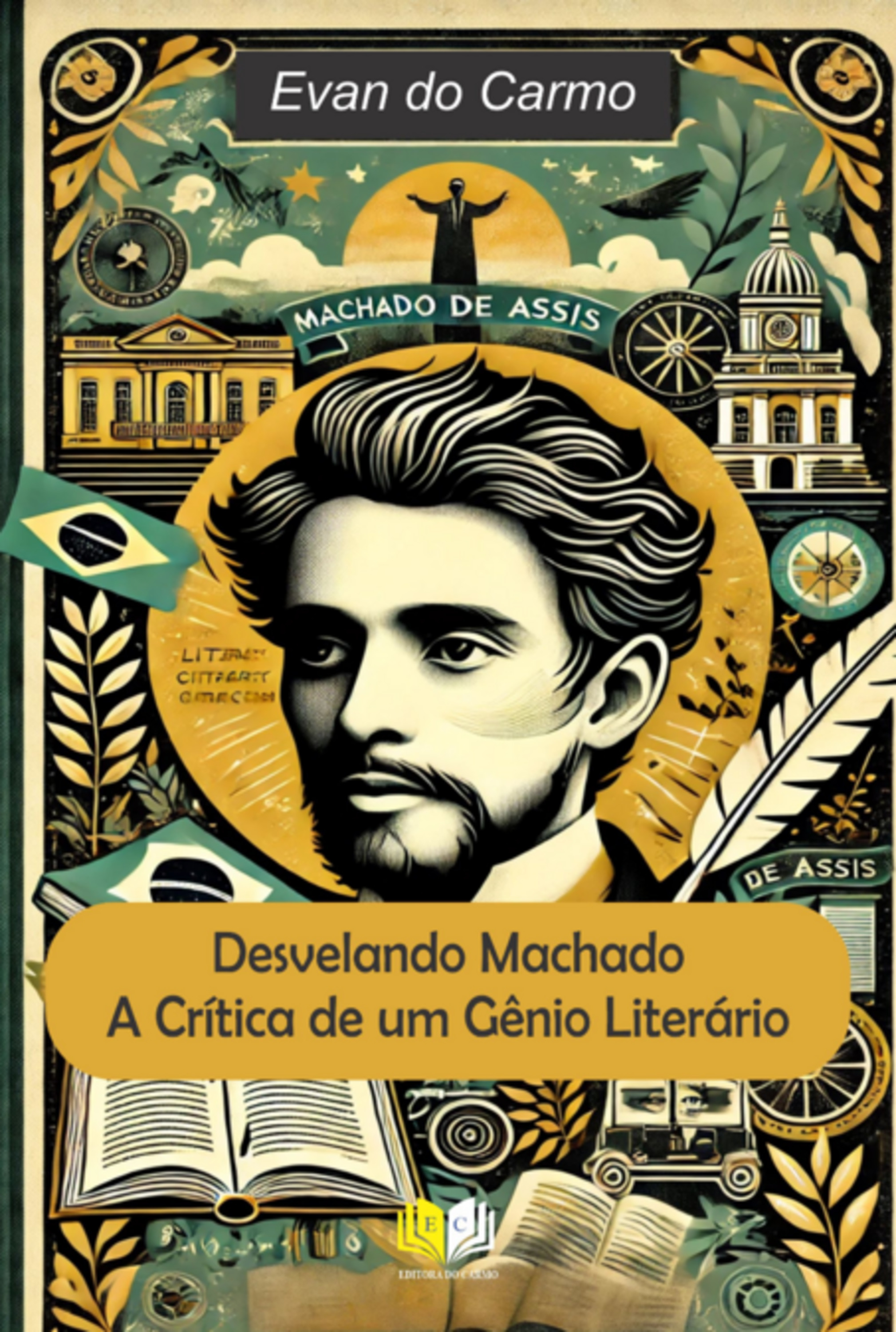 Desvelando Machado: A Crítica De Um Gênio Literário