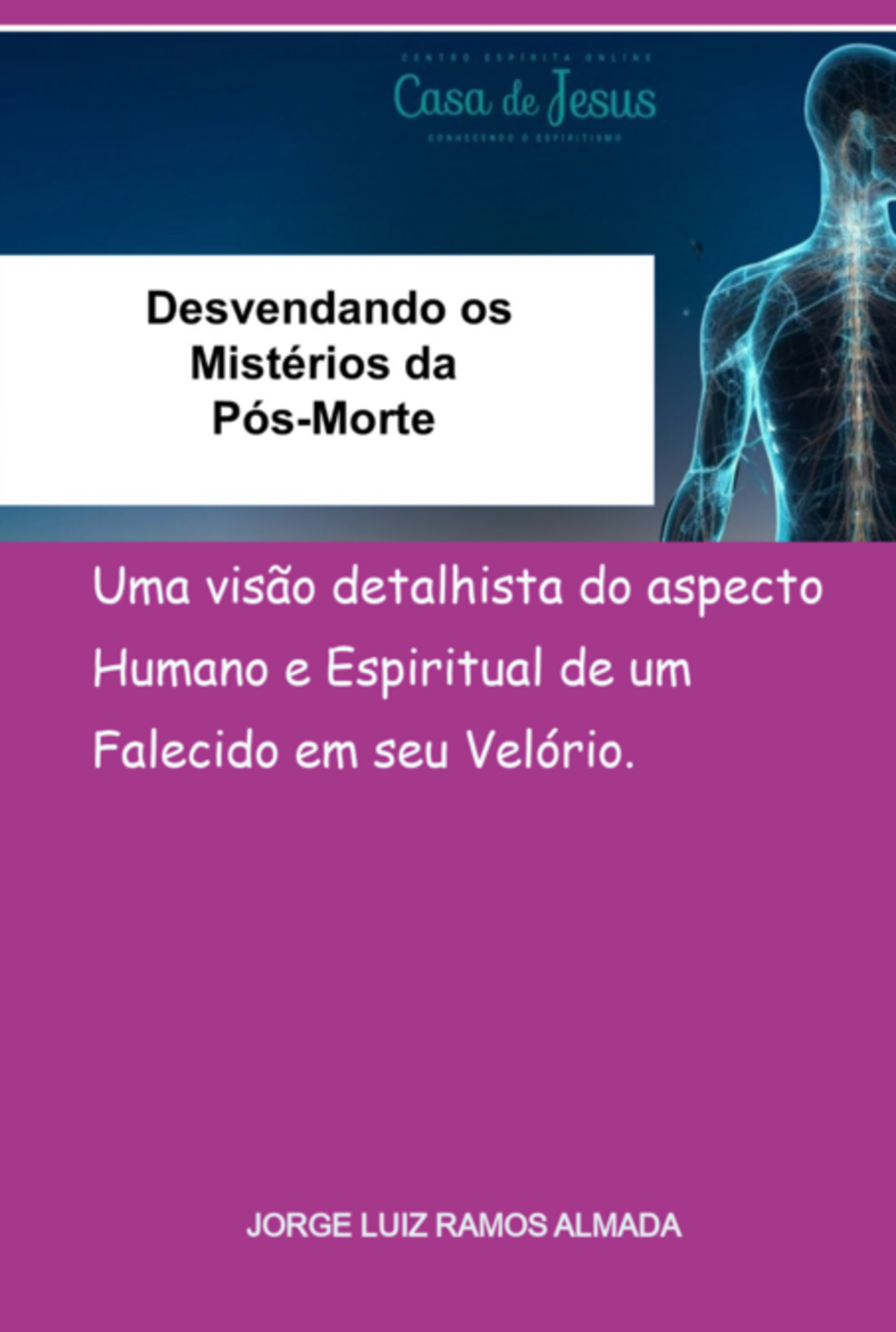 Desvendando Os Mistérios Da Pós-morte