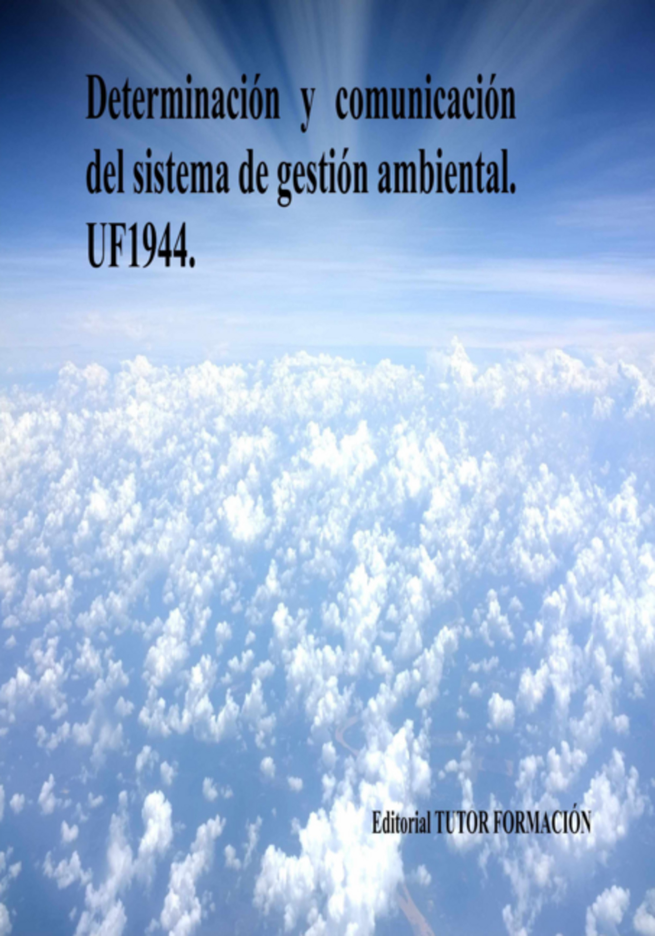 Determinación Y Comunicación Del Sistema De Gestión Ambiental. Uf1944.