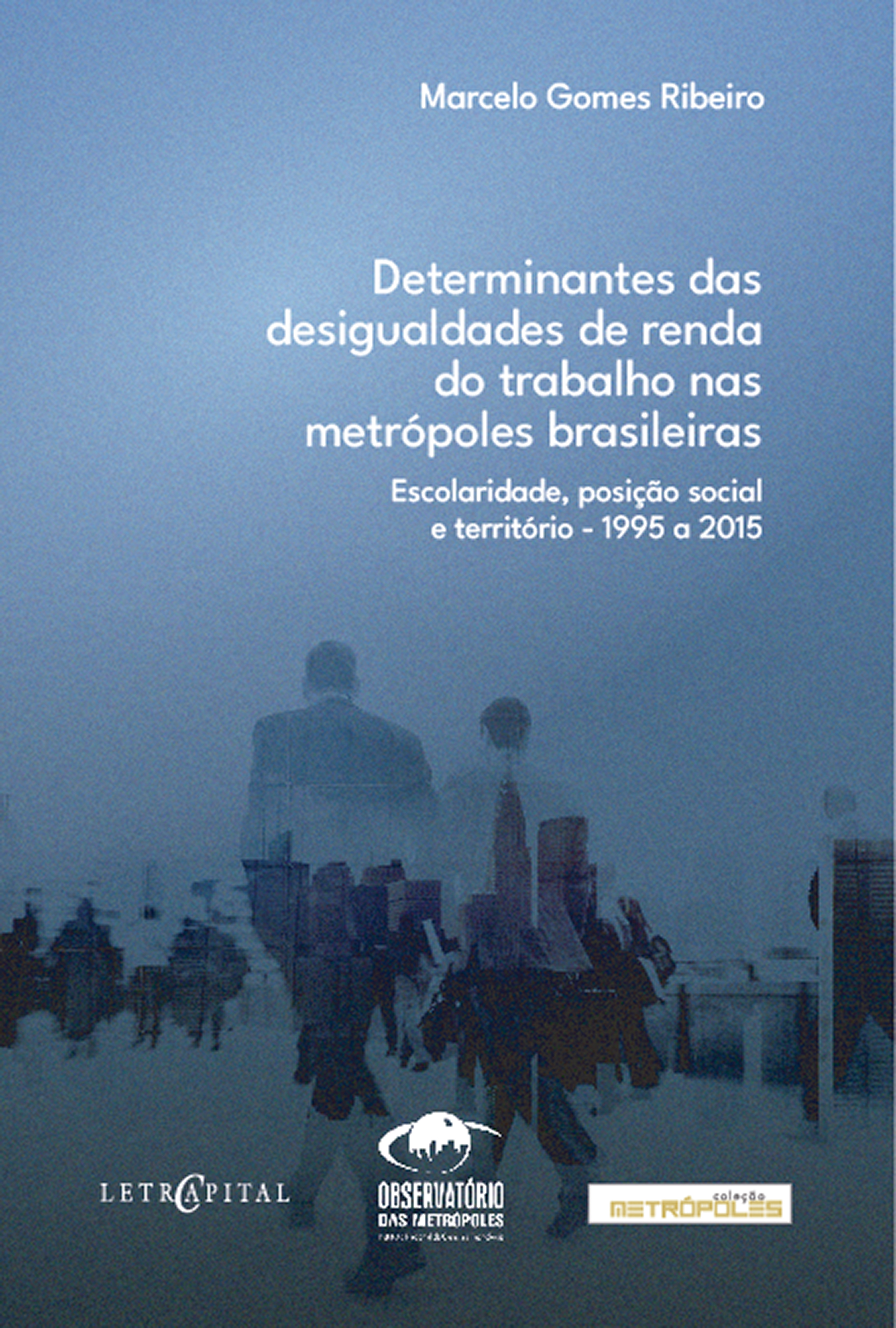 Determinantes das desigualdades de renda do trabalho nas metrópoles brasileiras