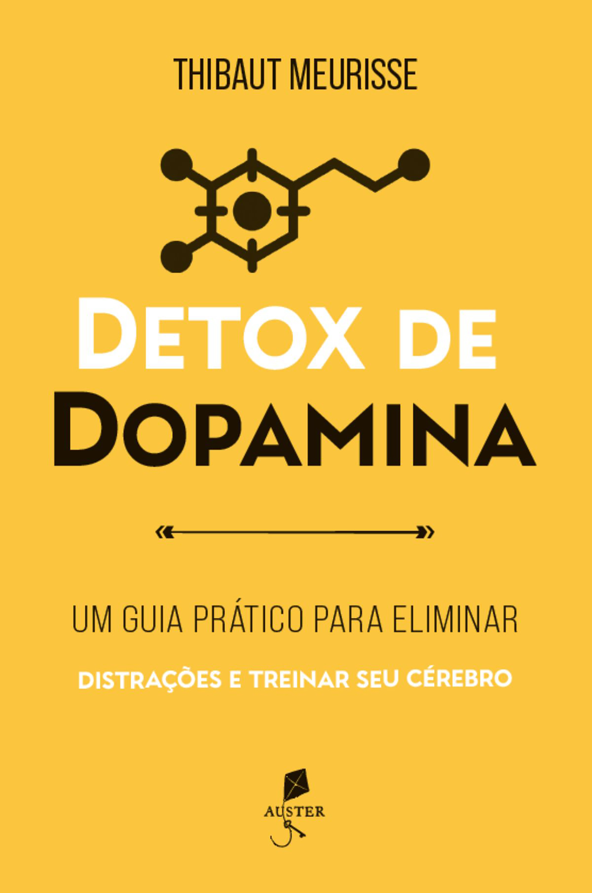Detox de dopamina: Um guia prático para eliminar distrações e treinar seu cérebro