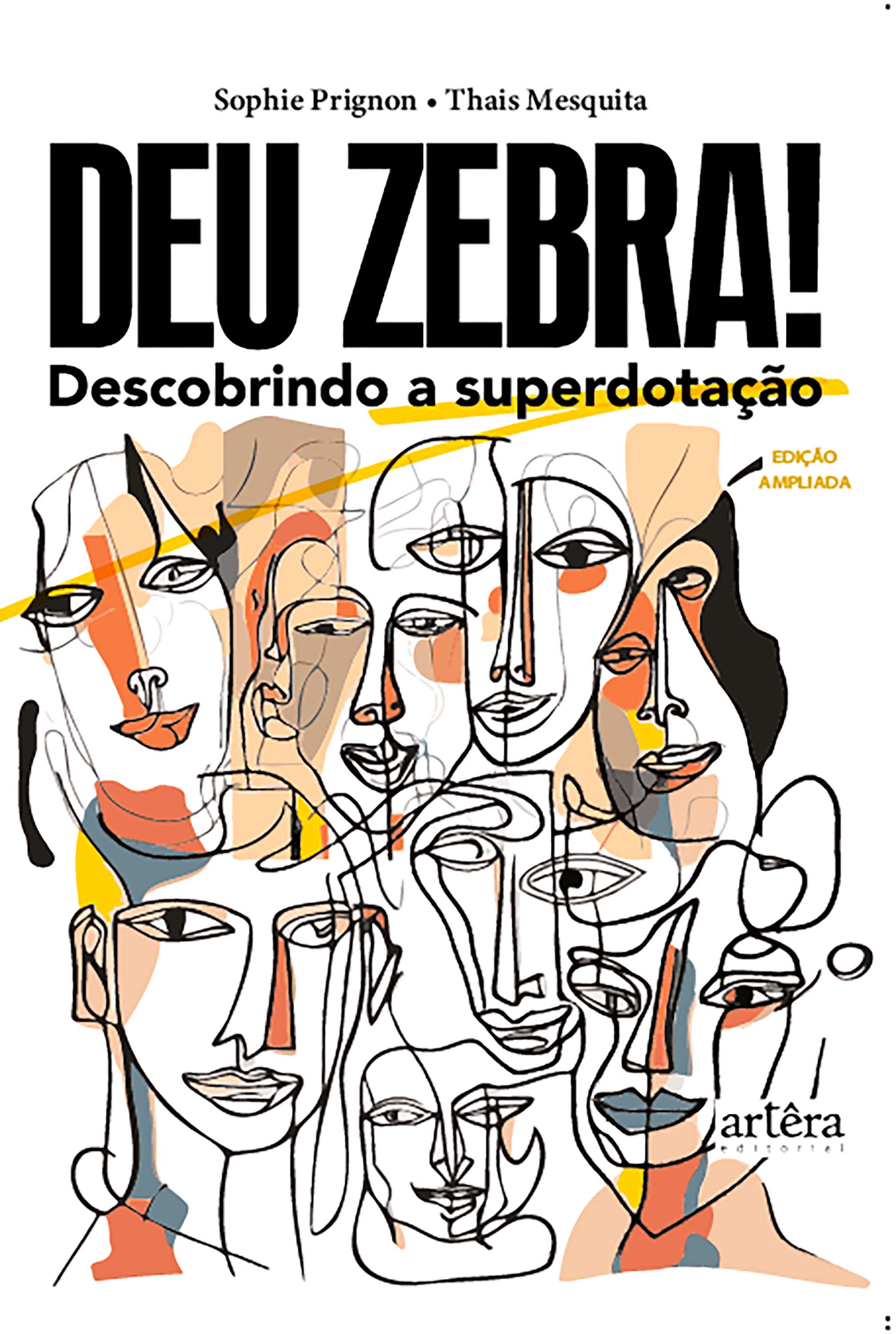 Deu Zebra! Descobrindo a Superdotação - EDIÇÃO AMPLIADA