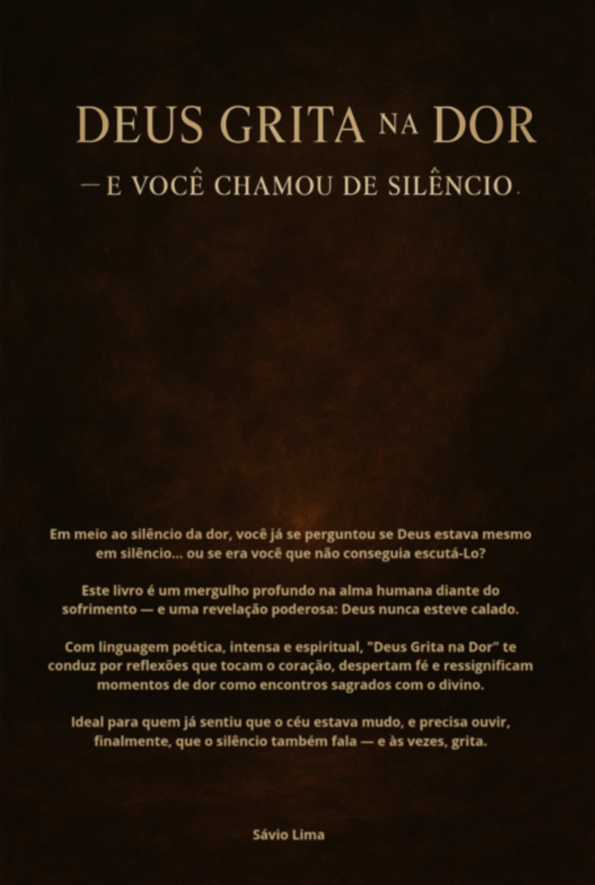 Deus Falava Na Dor, E Você Chamou De Silêncio