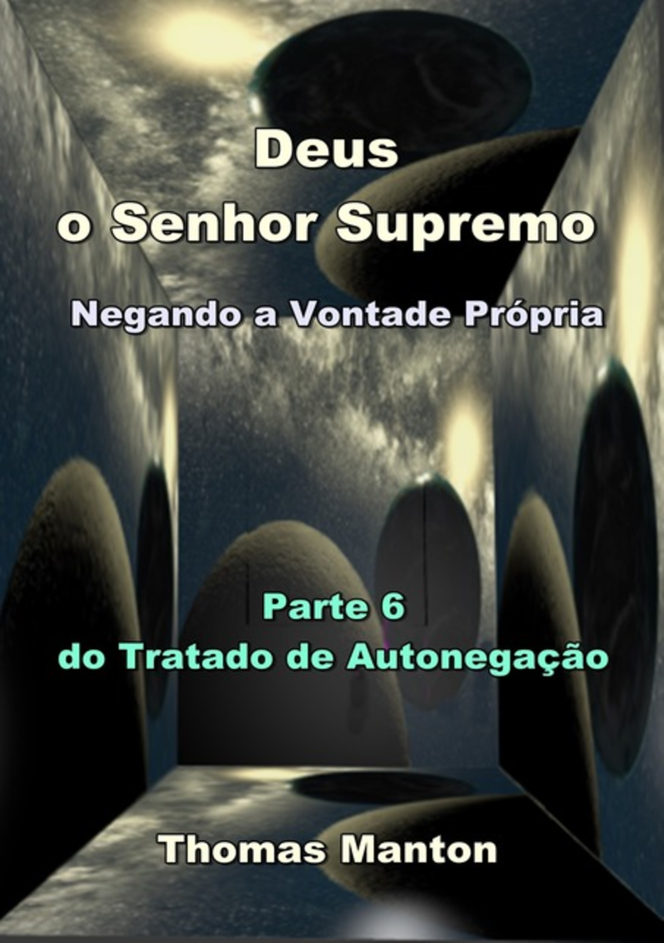 Deus, O Senhor Supremo - Negando A Vontade Própria