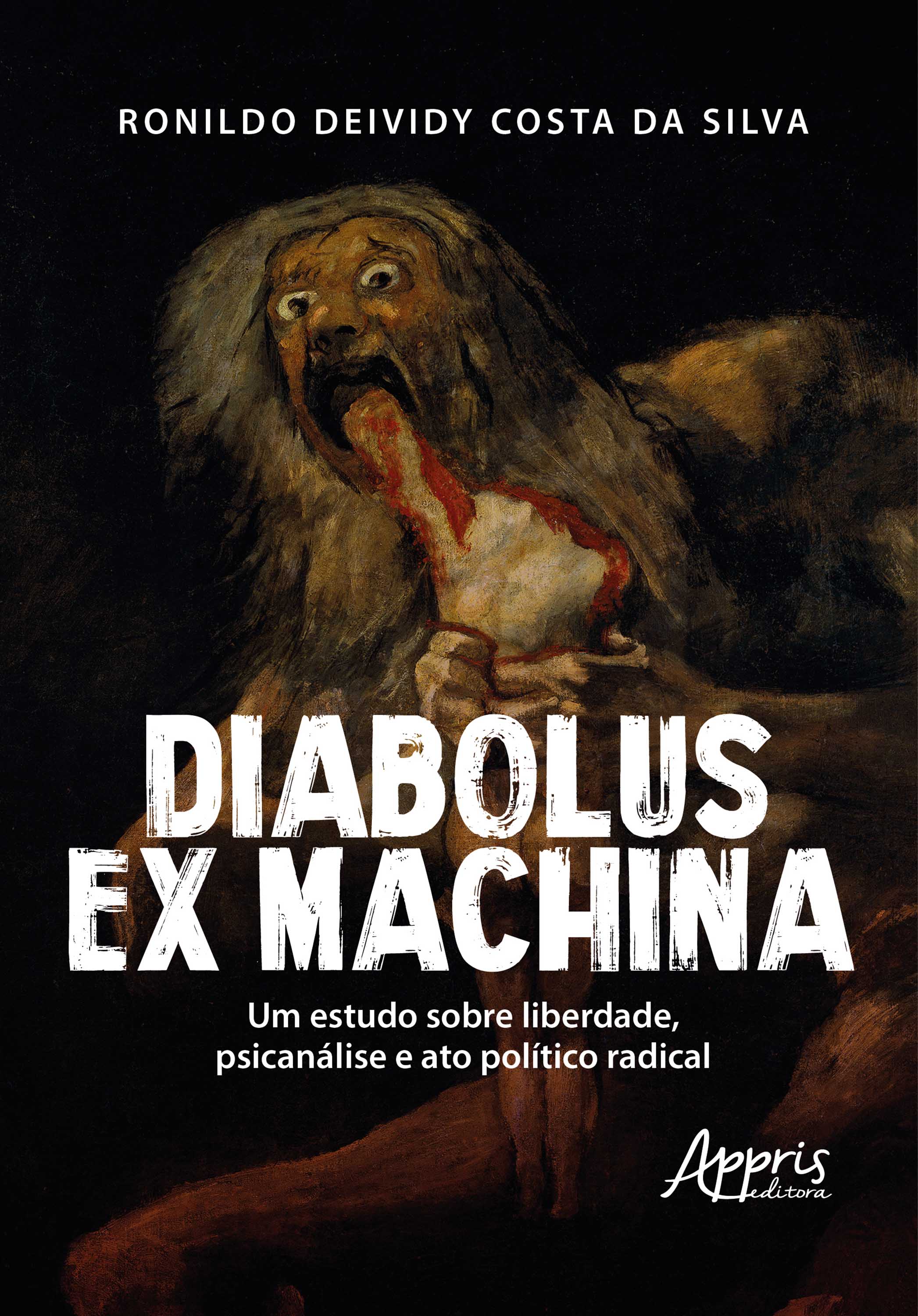 Diabolus Ex Machina: Um Estudo Sobre Liberdade, Psicanálise e Ato Político Radical 