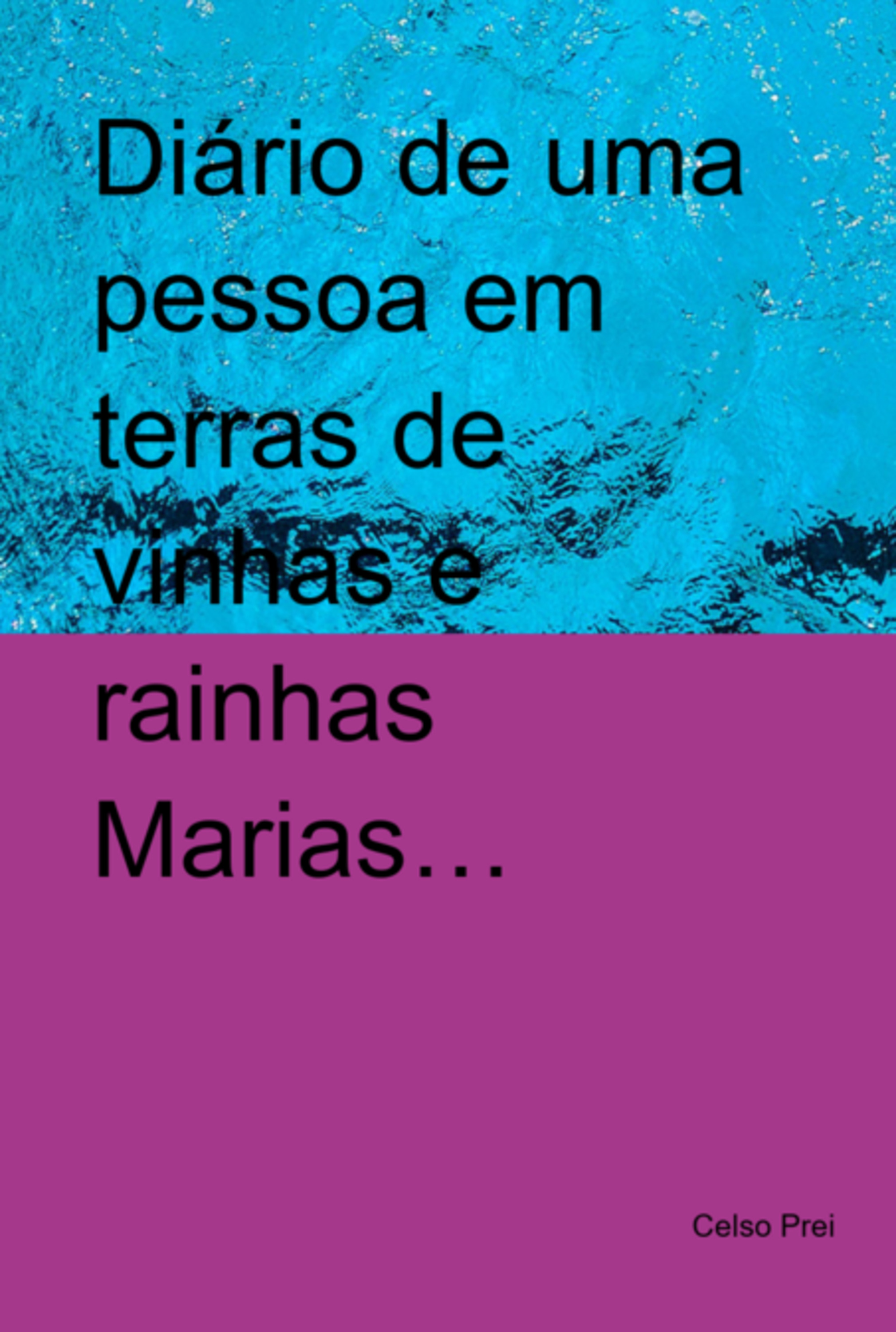 Diário De Uma Pessoa Em Terras De Vinhas E Rainhas Marias…