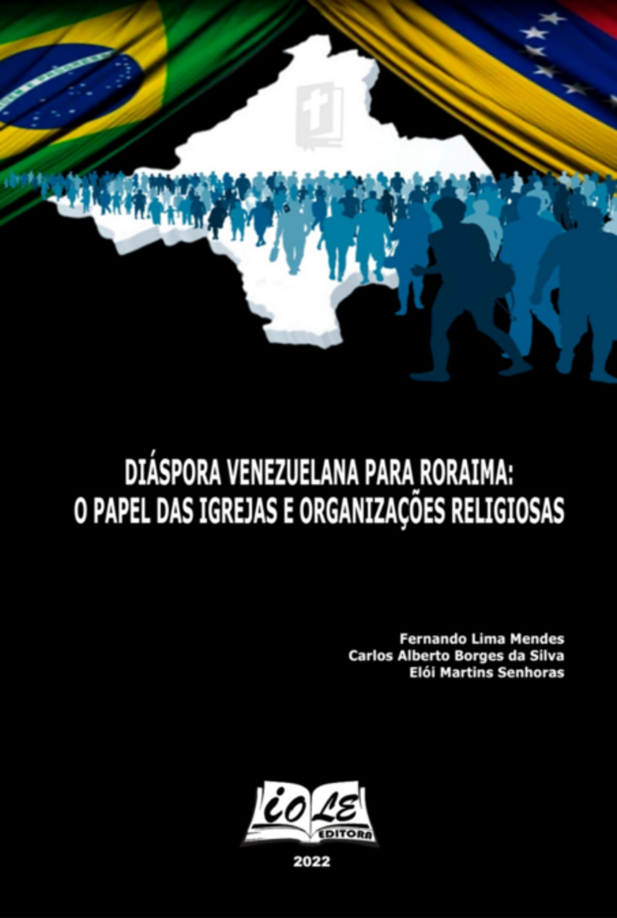 Diáspora Venezuelana Para Roraima: O Papel Das Igrejas E Organizações Religiosas