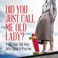 Did You Just Call Me Old Lady?