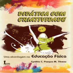 Didática com Criatividade - Uma Abordagem na Educação Física
