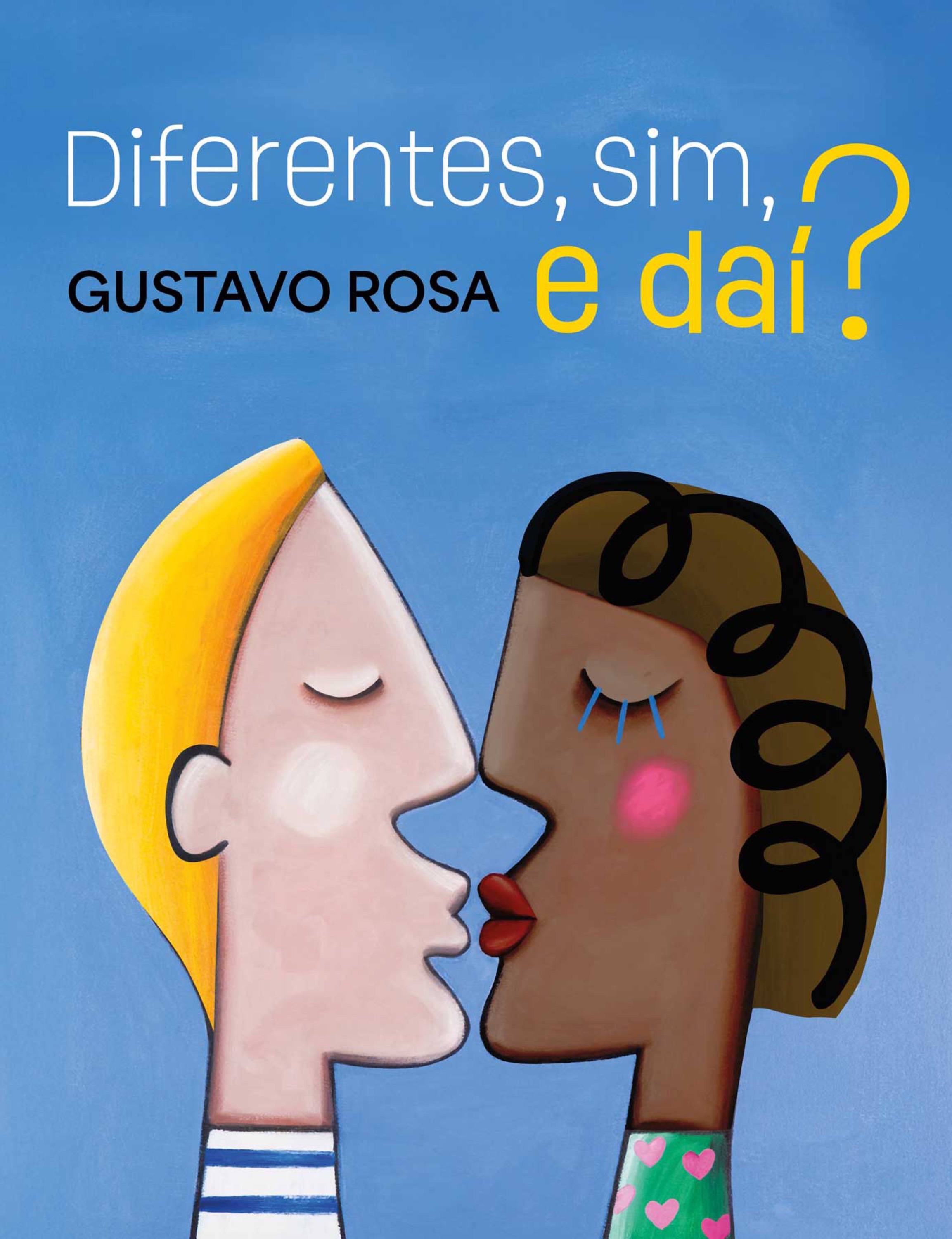 Diferentes, sim, e daí?