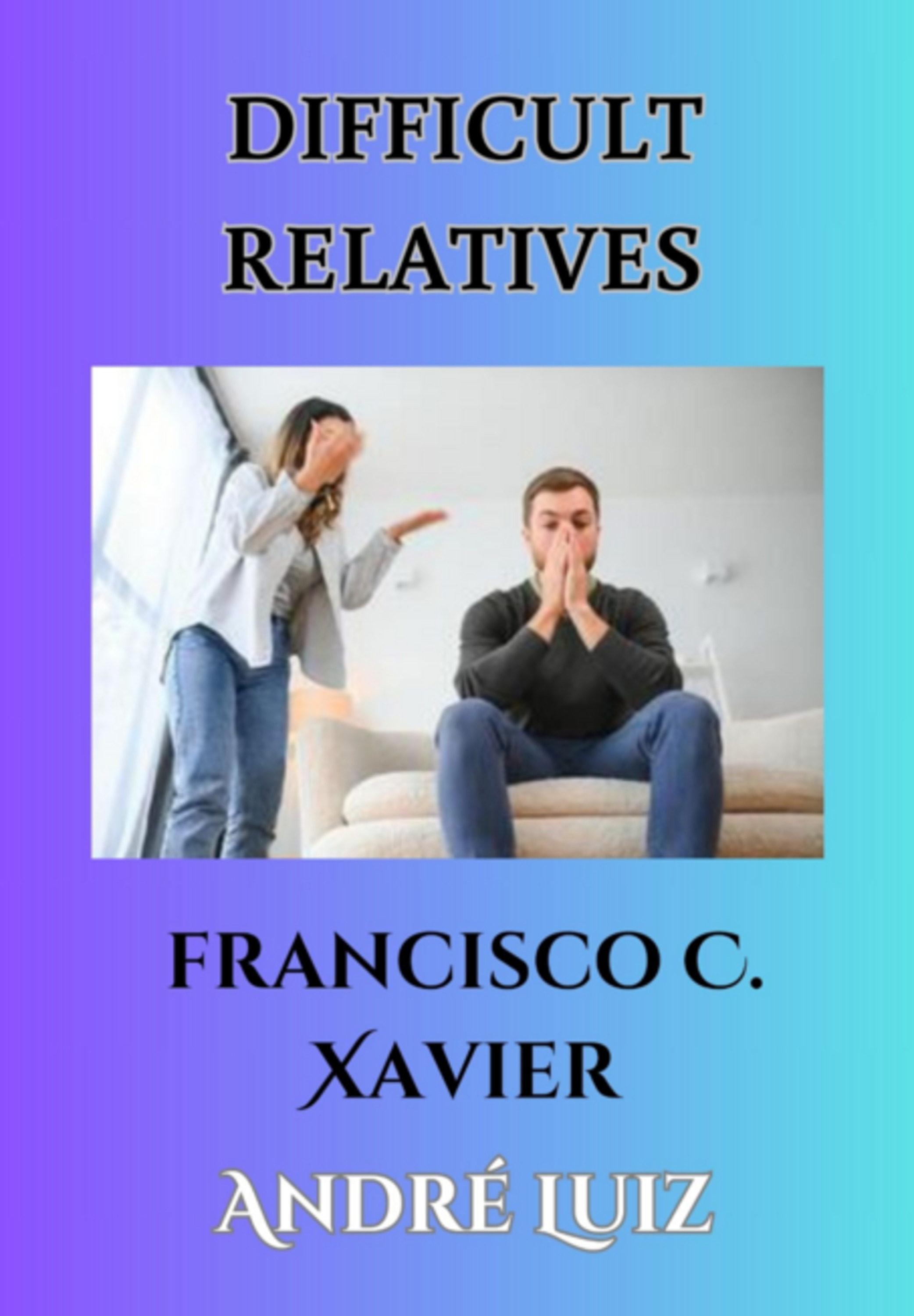 Difficult Relatives