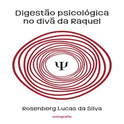 Digestão psicológica no divã da Raquel
