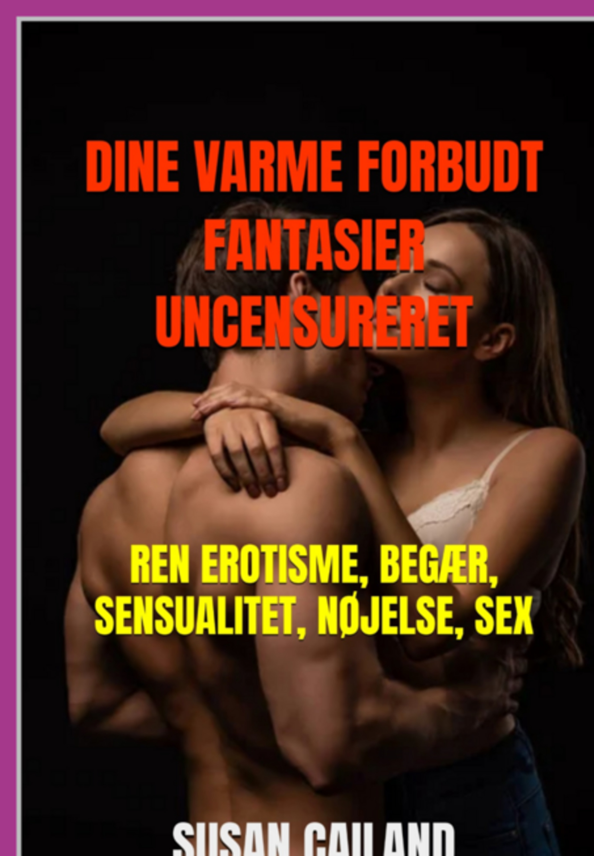 Dine Varme Forbudt Fantasier Uncensureret