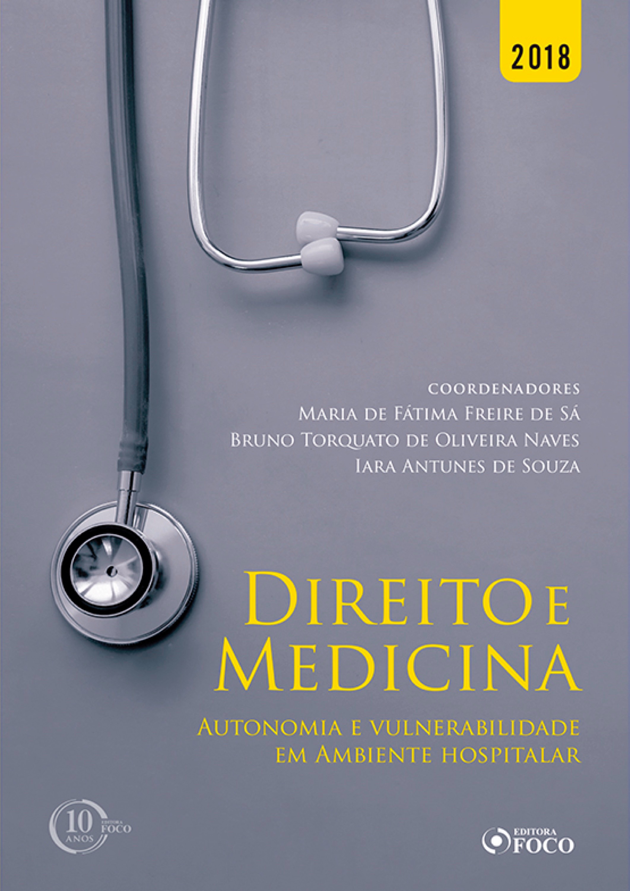 Direito e medicina: autonomia e vulnerabilidade em ambiente hospitalar - 1 ED - 2018
