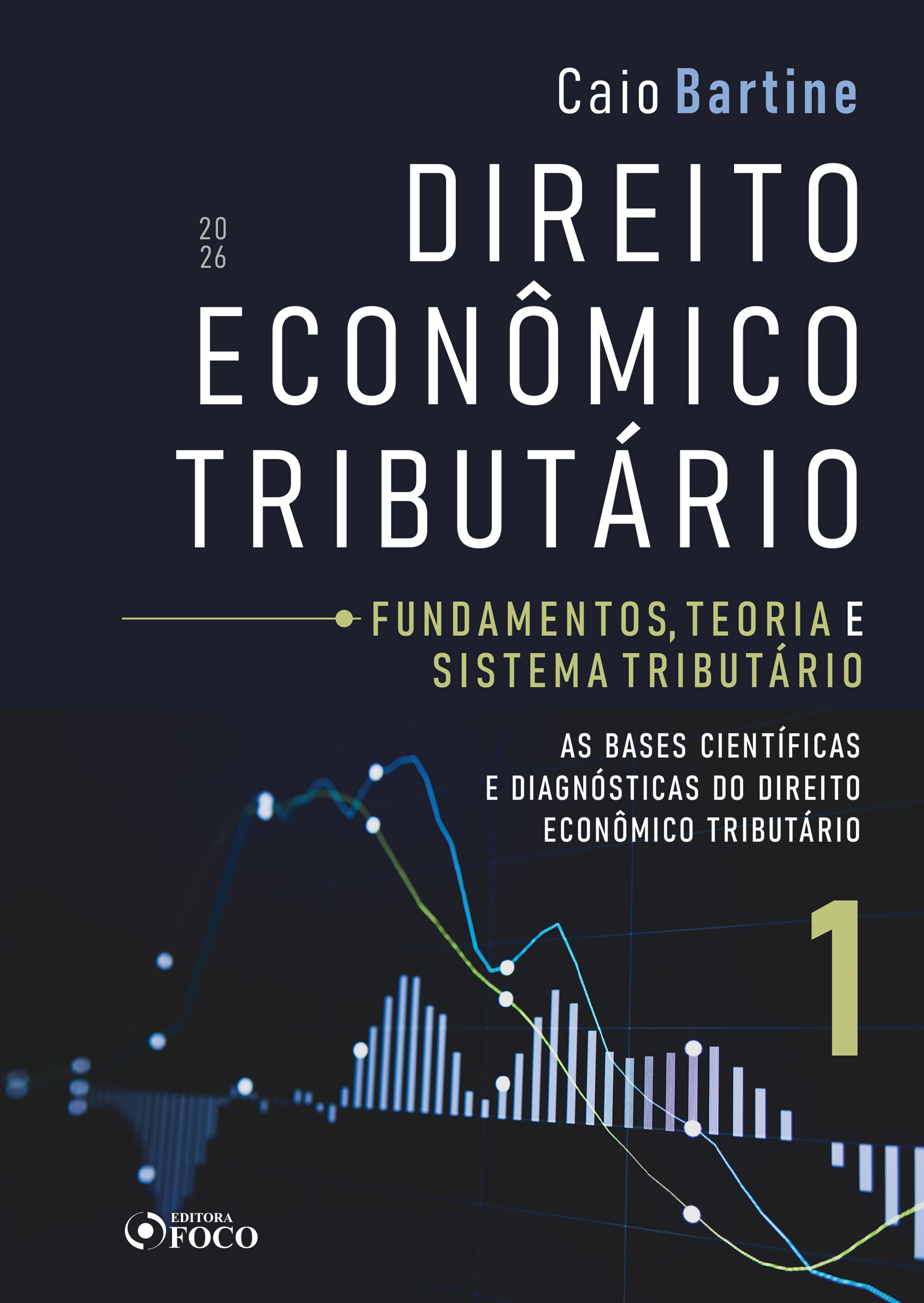 Direito econômico tributário: fundamentos, teoria e sistema tributário – vol 01 - 1ed - 2026