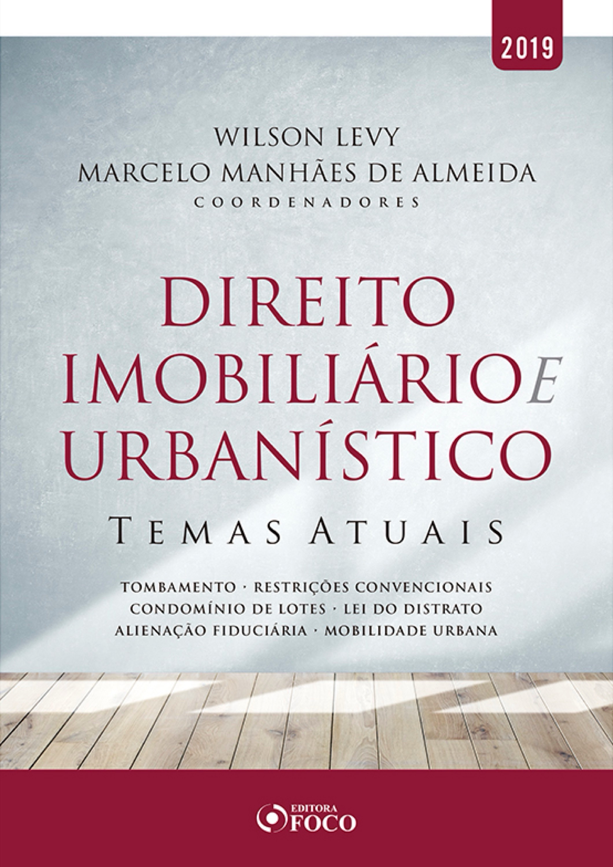 Direito imobiliário e urbanístico: temas atuais - 1 ed - 2019.