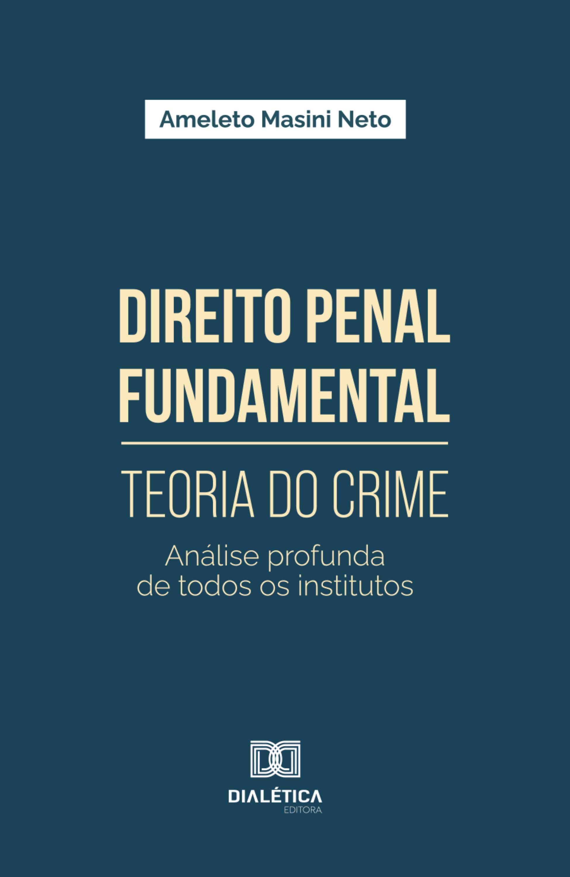 Direito Penal Fundamental – Teoria do Crime