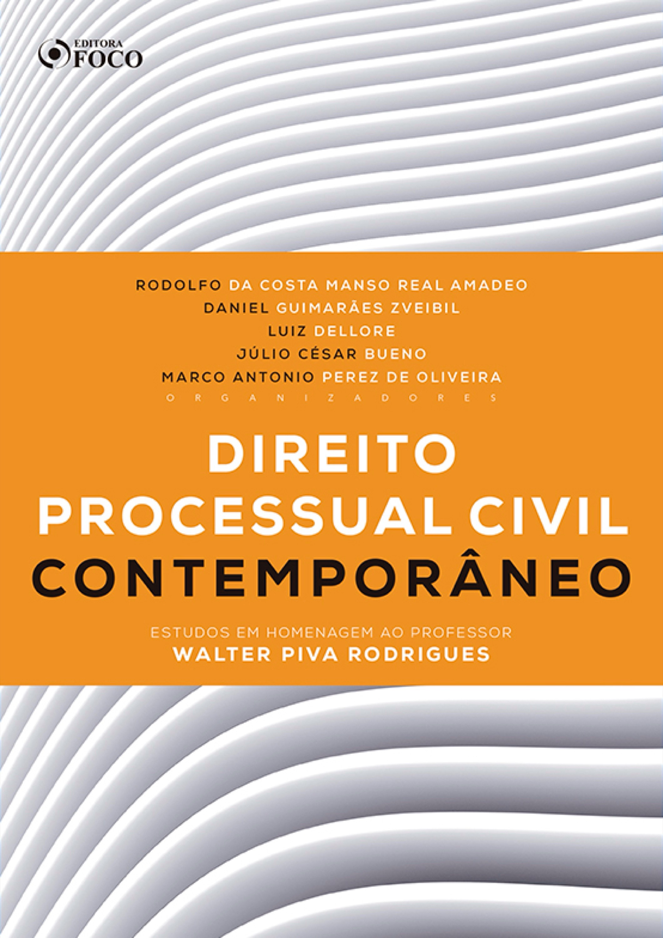 Direito processual civil contemporâneo: estudos em homenagem ao professor Walter Piva Rodrigues - 1 ed - 2020.