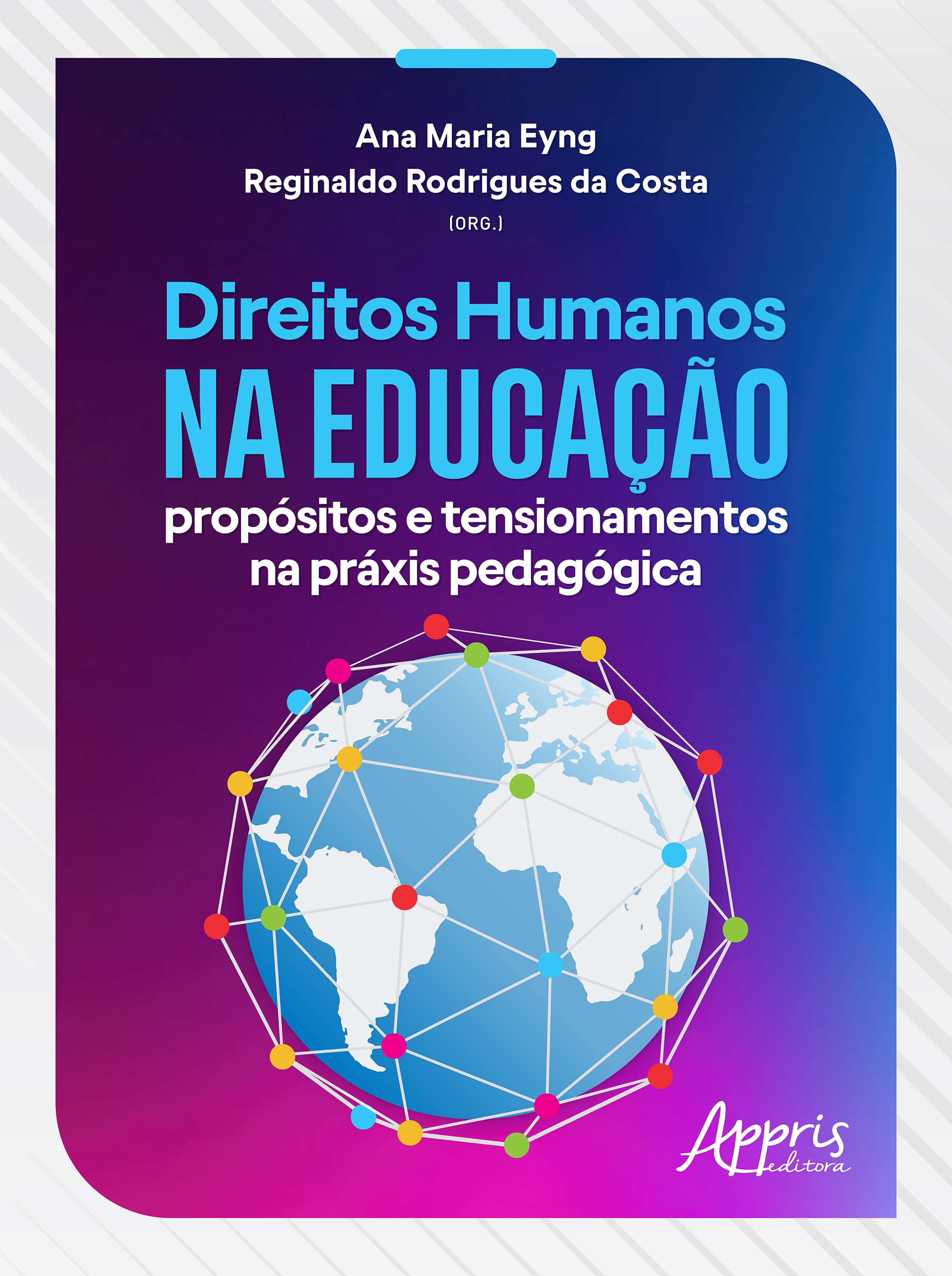 Direitos Humanos na Educação Propósitos e Tensionamentos na Práxis Pedagógica