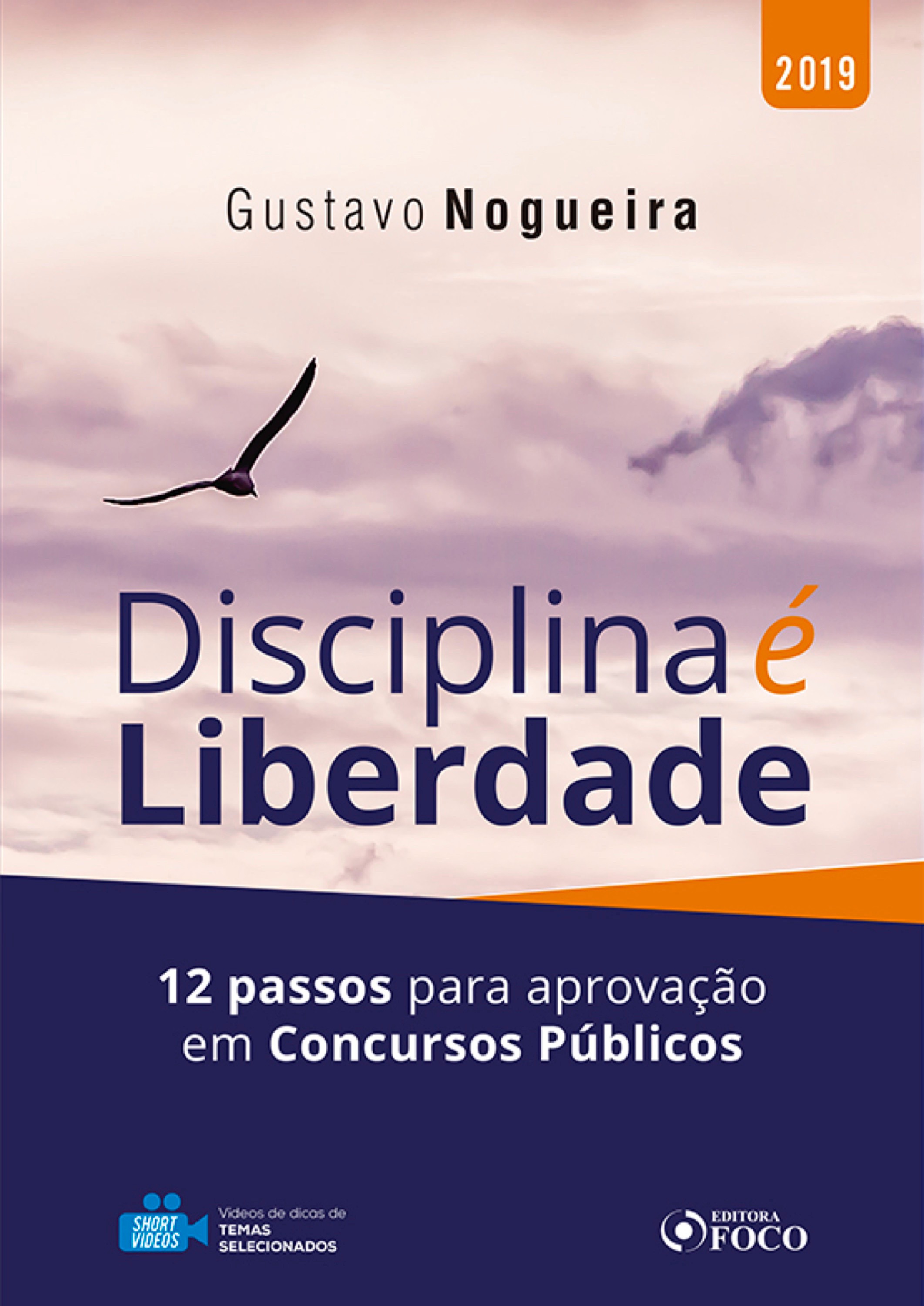 Disciplina é liberdade: 12 passos para a aprovação em concursos públicos - 1ed - 2019.