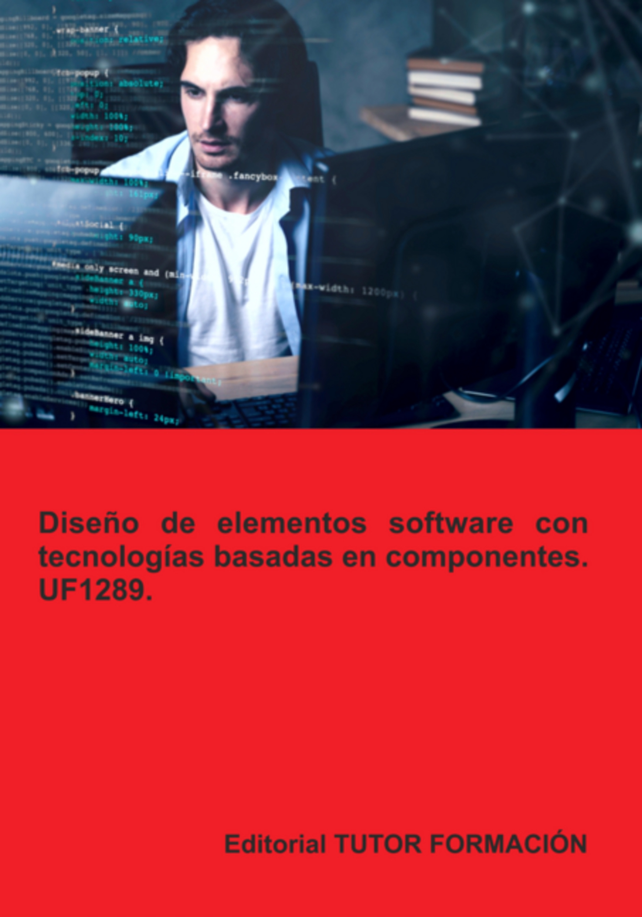 Diseño De Elementos Software Con Tecnologías Basadas En Componentes. Uf1289.