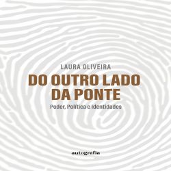 Do outro lado da ponte - Poder, política e identidades