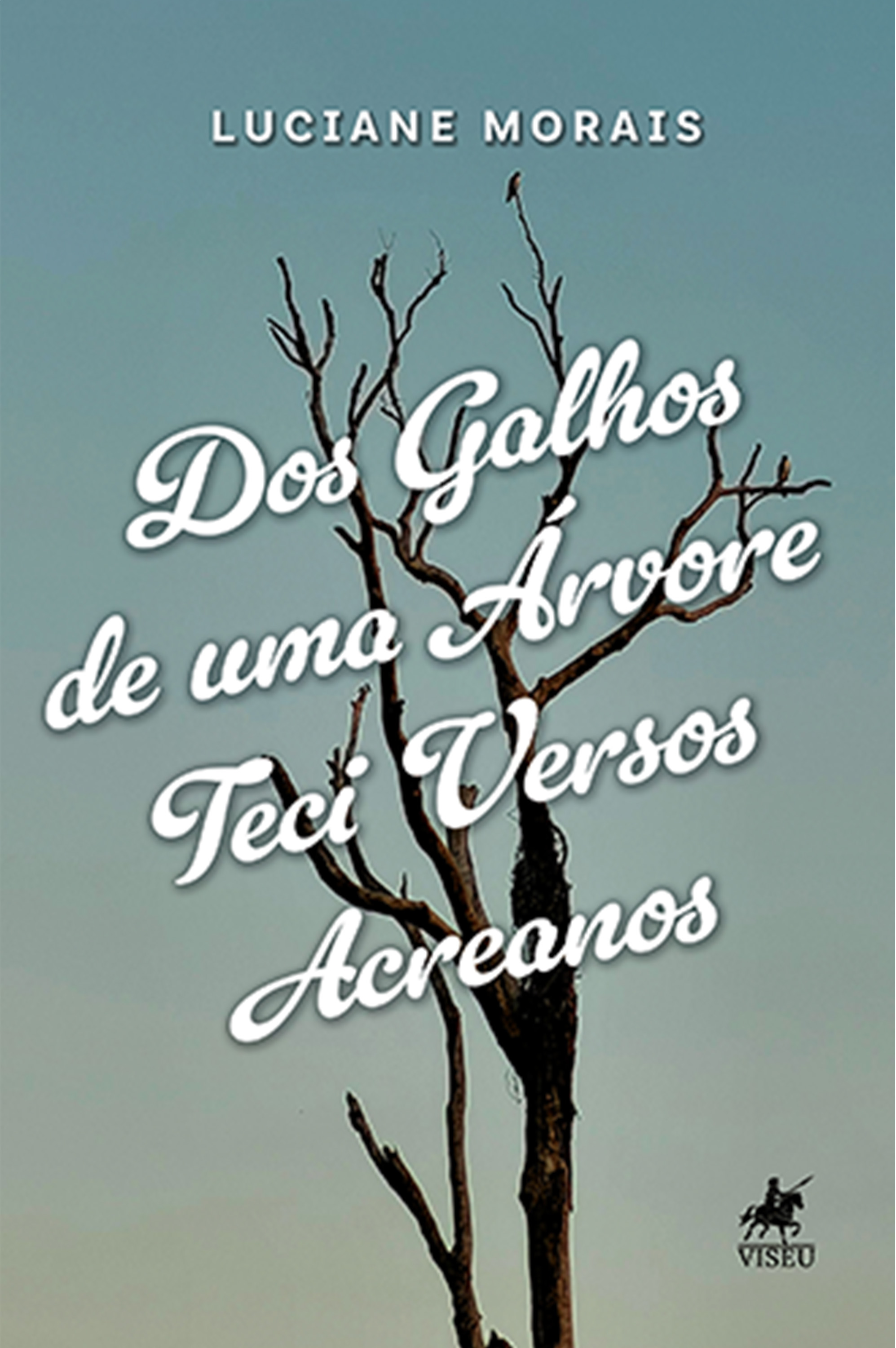 Dos galhos de uma árvore teci versos acreanos