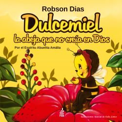 Dulcemiel: la abeja que no creía em Díos