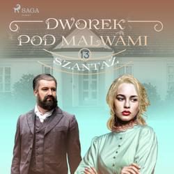 Dworek pod Malwami 13 - Szantaż