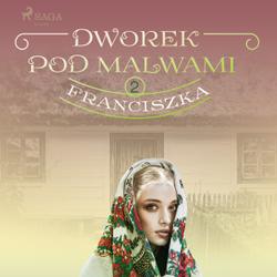 Dworek pod Malwami 2 - Franciszka