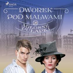 Dworek pod Malwami 28 - Miłosne pułapki