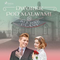 Dworek pod Malwami 29 - Ślubne plany