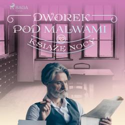 Dworek pod Malwami 32 - Książę nocy