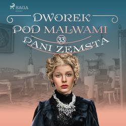 Dworek pod Malwami 33 - Pani zemsta