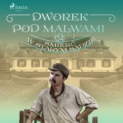 Dworek pod Malwami 34 - Śmierć w starym sadzie