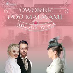 Dworek pod Malwami 4 - Młoda żona