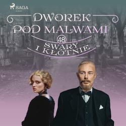 Dworek pod Malwami 48 - Swary i kłótnie