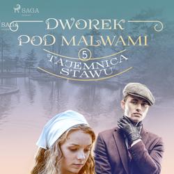 Dworek pod Malwami 5 - Tajemnica stawu