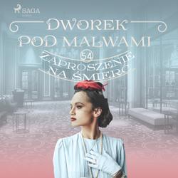 Dworek pod Malwami 54 - Zaproszenie na śmierć