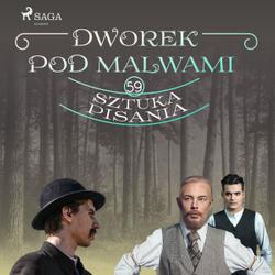 Dworek pod Malwami 59 - Sztuka pisania