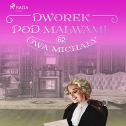 Dworek pod Malwami 62 - Dwa Michały