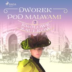 Dworek pod Malwami 7 - Królowe zaułków